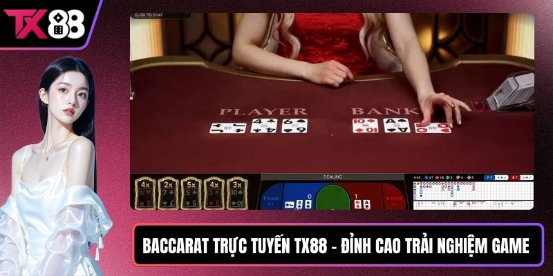 Baccarat trực tuyến TX88