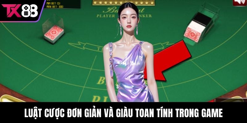 Luật cược đơn giản và giàu toan tính trong game
