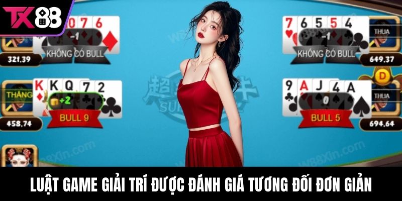 Luật game giải trí được đánh giá tương đối đơn giản