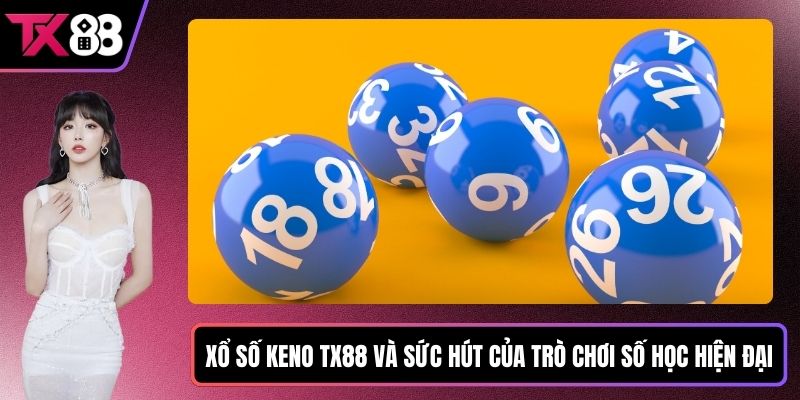 Xổ số keno TX88